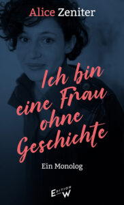 Das Cover von »Ich bin eine Frau ohne Geschichte« zeigt den Titel in korallroter Farbe vor dem blau-schwarzen Porträt der Autorin.